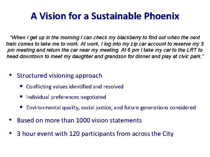 A Vision for a Sustainable Phoenix “When I get up in the morning I