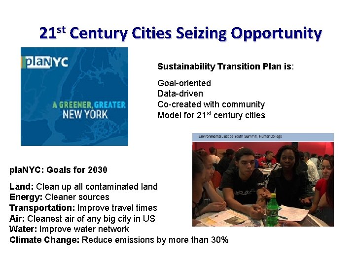 21 st Century Cities Seizing Opportunity Sustainability Transition Plan is: Goal-oriented Data-driven Co-created with
