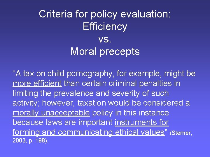 Criteria for policy evaluation: Efficiency vs. Moral precepts "A tax on child pornography, for