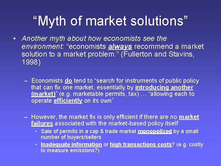 “Myth of market solutions” • Another myth about how economists see the environment: “economists