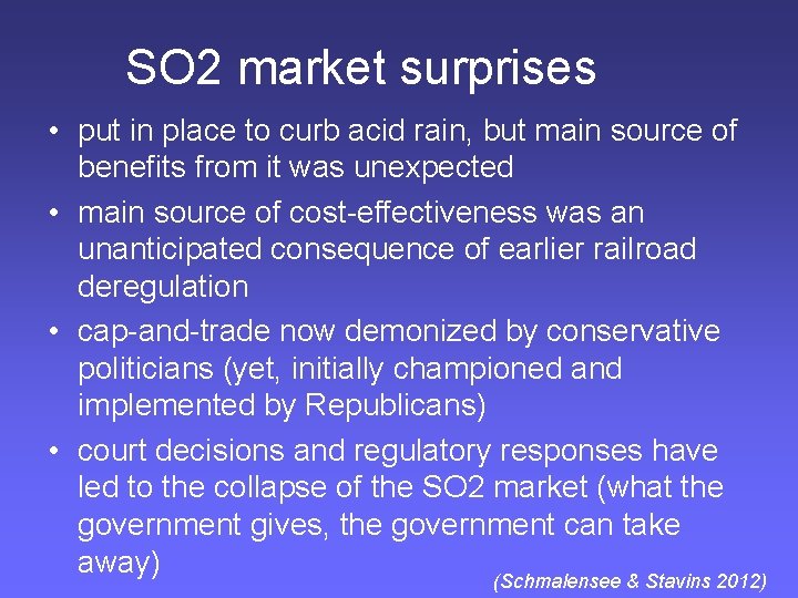 SO 2 market surprises • put in place to curb acid rain, but main