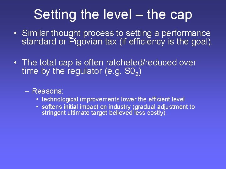 Setting the level – the cap • Similar thought process to setting a performance