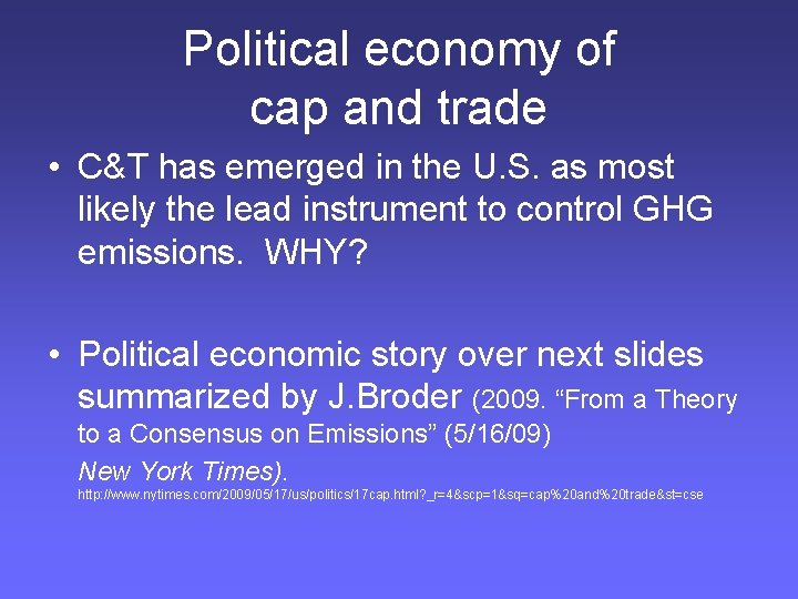 Political economy of cap and trade • C&T has emerged in the U. S.