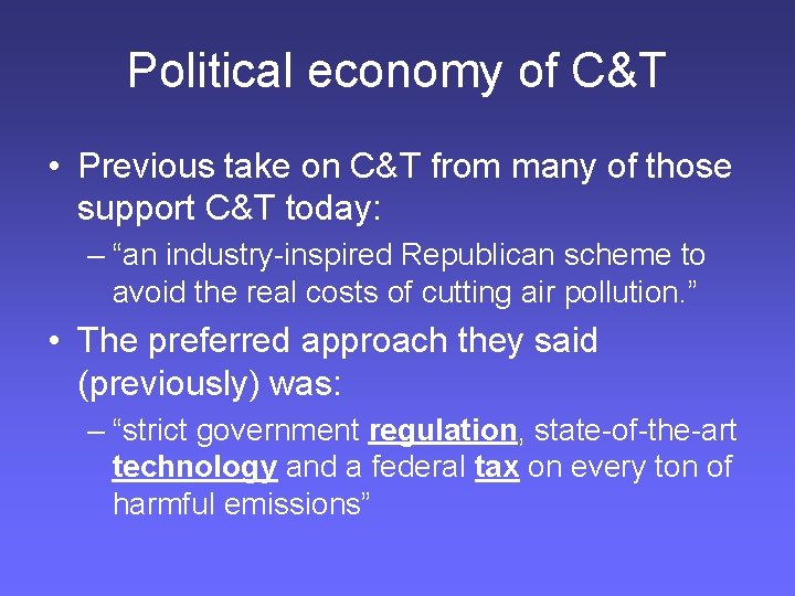 Political economy of C&T • Previous take on C&T from many of those support