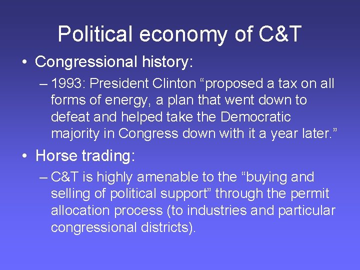 Political economy of C&T • Congressional history: – 1993: President Clinton “proposed a tax