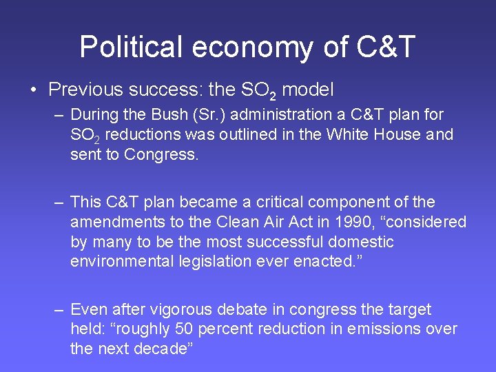 Political economy of C&T • Previous success: the SO 2 model – During the