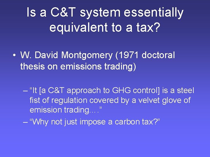 Is a C&T system essentially equivalent to a tax? • W. David Montgomery (1971