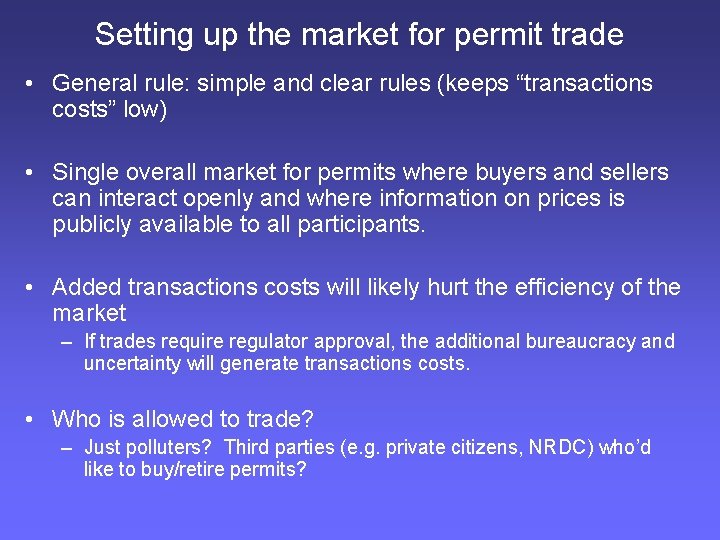 Setting up the market for permit trade • General rule: simple and clear rules
