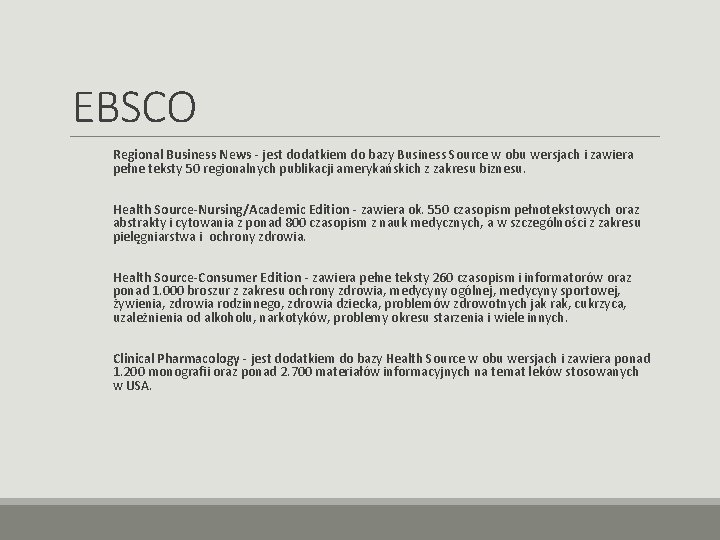 EBSCO Regional Business News - jest dodatkiem do bazy Business Source w obu wersjach