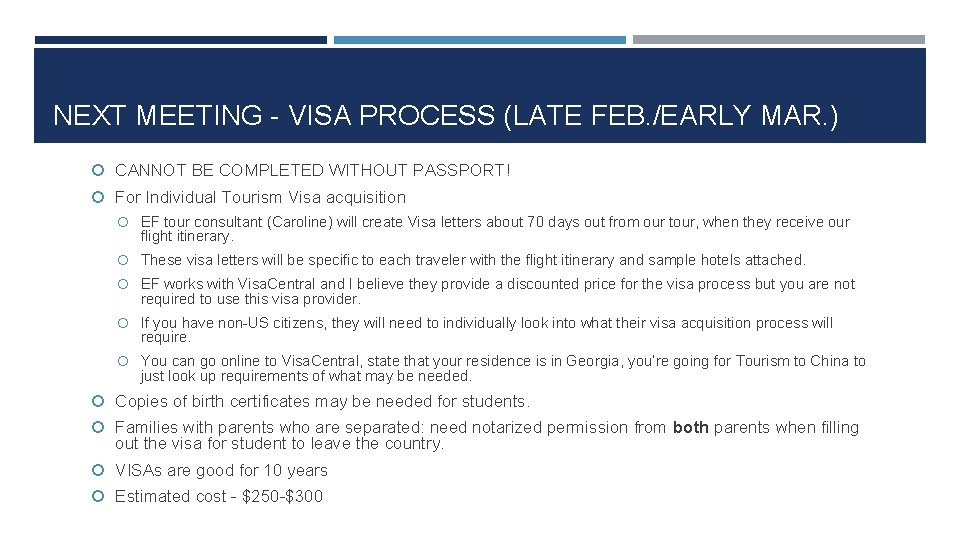 NEXT MEETING - VISA PROCESS (LATE FEB. /EARLY MAR. ) CANNOT BE COMPLETED WITHOUT