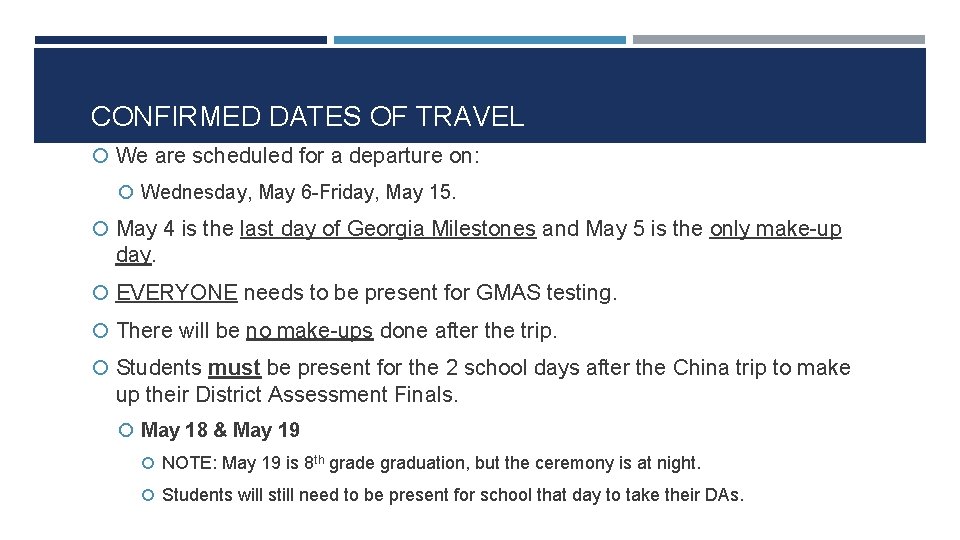 CONFIRMED DATES OF TRAVEL We are scheduled for a departure on: Wednesday, May 6