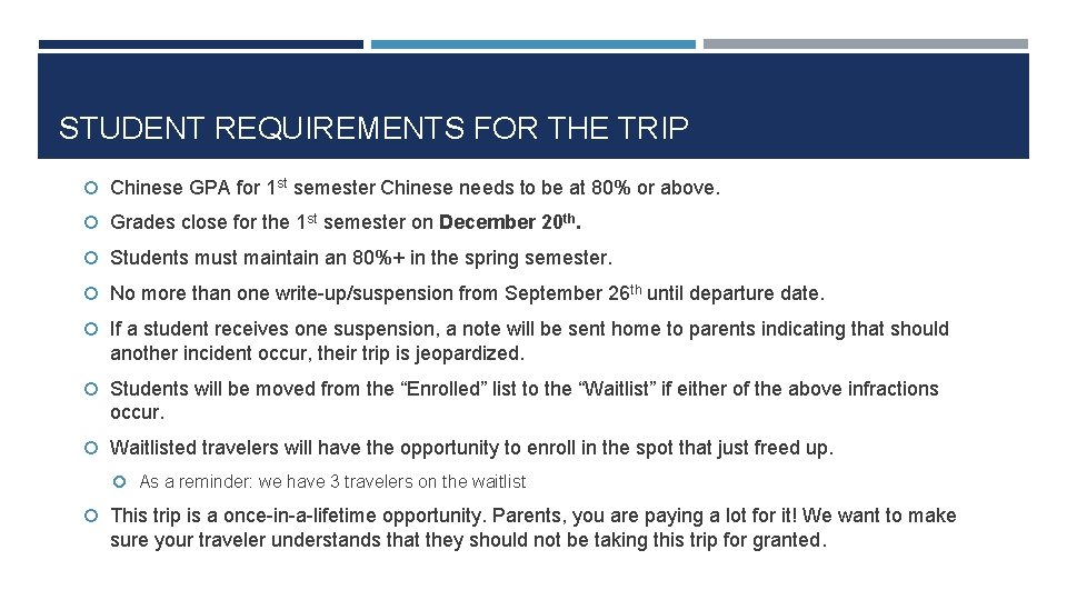 STUDENT REQUIREMENTS FOR THE TRIP Chinese GPA for 1 st semester Chinese needs to