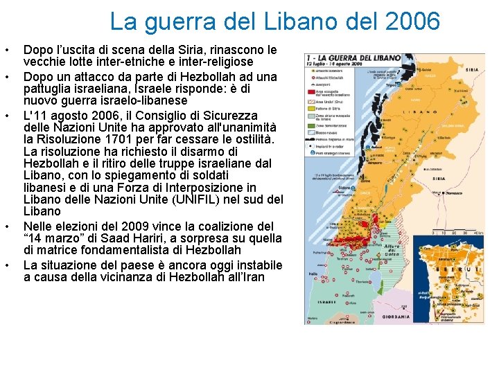 La guerra del Libano del 2006 • • • Dopo l’uscita di scena della