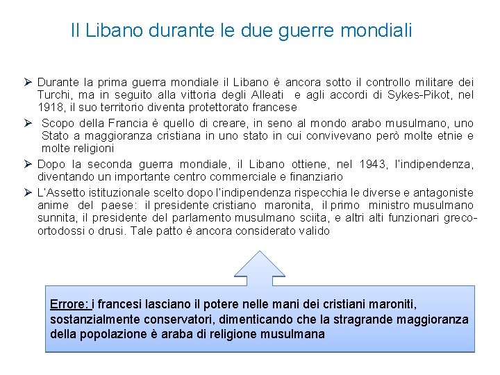 Il Libano durante le due guerre mondiali Ø Durante la prima guerra mondiale il