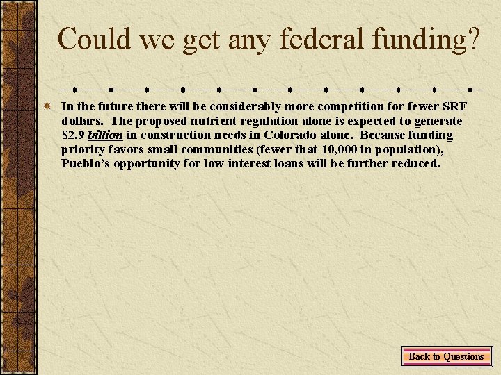 Could we get any federal funding? In the future there will be considerably more