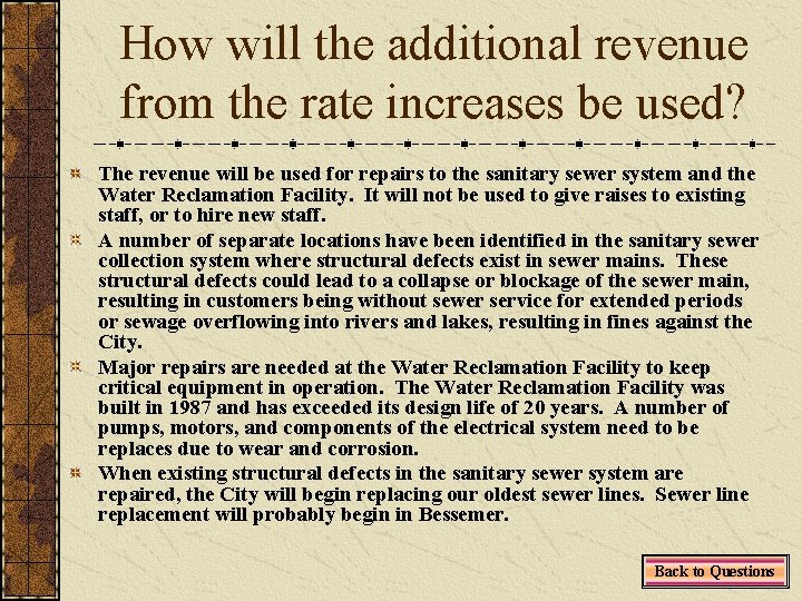 How will the additional revenue from the rate increases be used? The revenue will