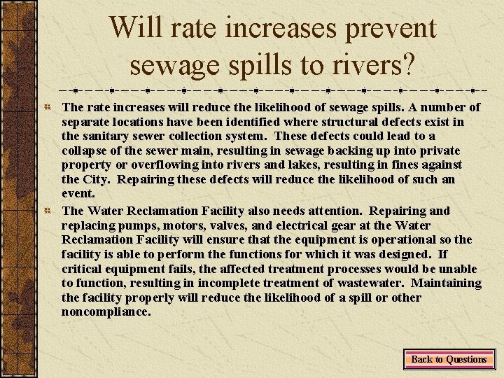 Will rate increases prevent sewage spills to rivers? The rate increases will reduce the