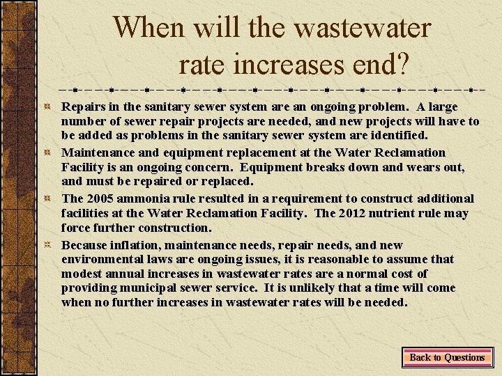 When will the wastewater rate increases end? Repairs in the sanitary sewer system are