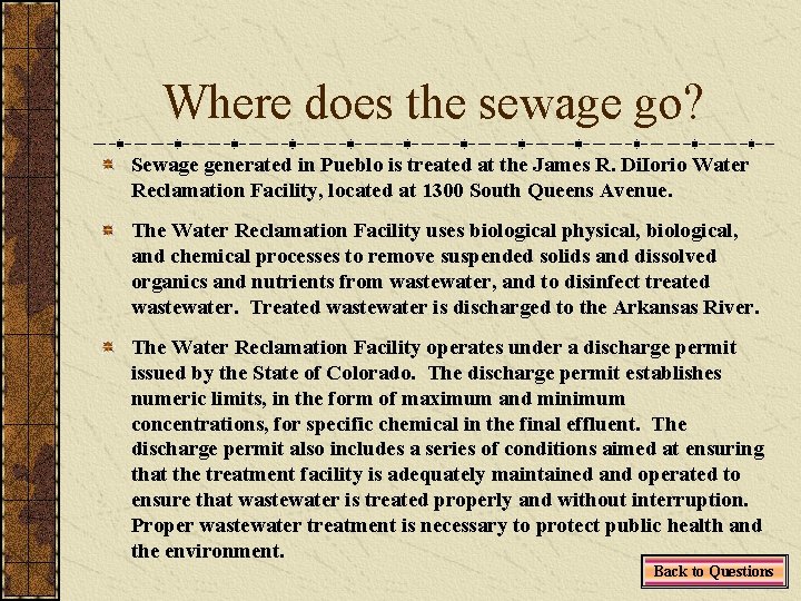 Where does the sewage go? Sewage generated in Pueblo is treated at the James