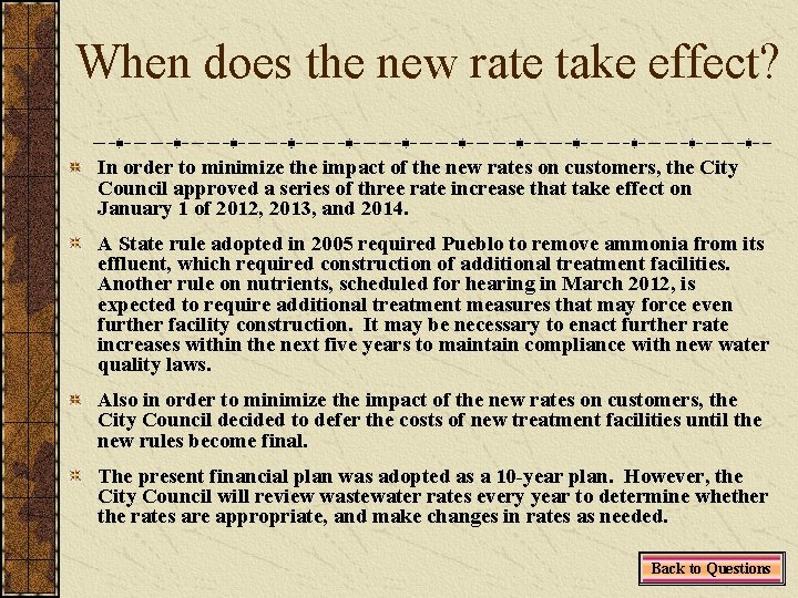 When does the new rate take effect? In order to minimize the impact of