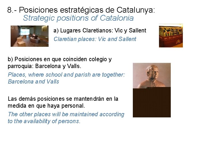 8. - Posiciones estratégicas de Catalunya: Strategic positions of Catalonia a) Lugares Claretianos: Vic