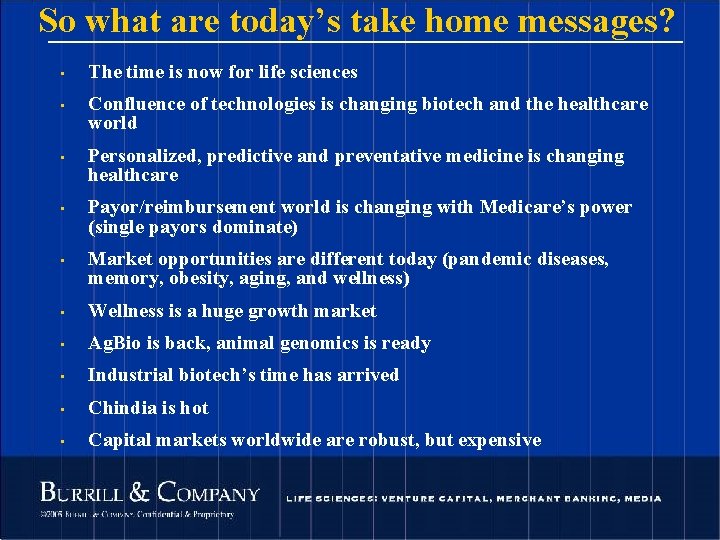 So what are today’s take home messages? • • • The time is now