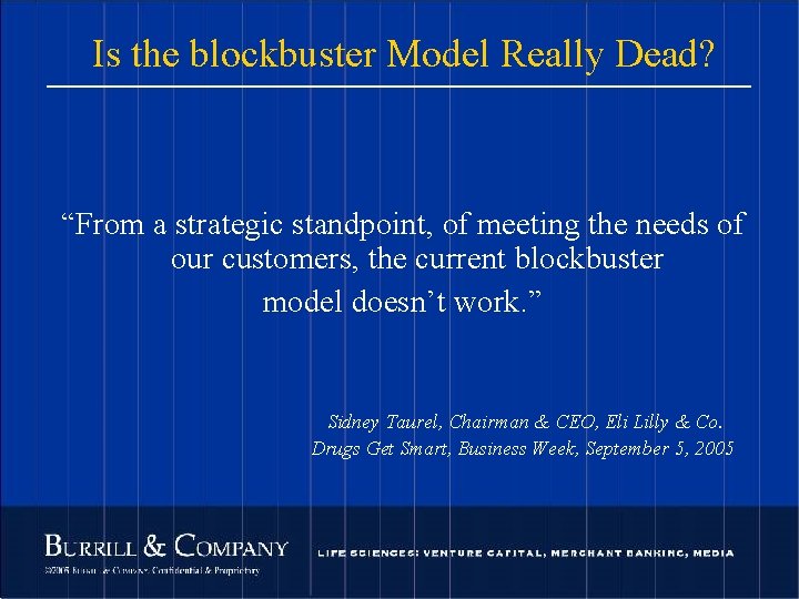 Is the blockbuster Model Really Dead? “From a strategic standpoint, of meeting the needs