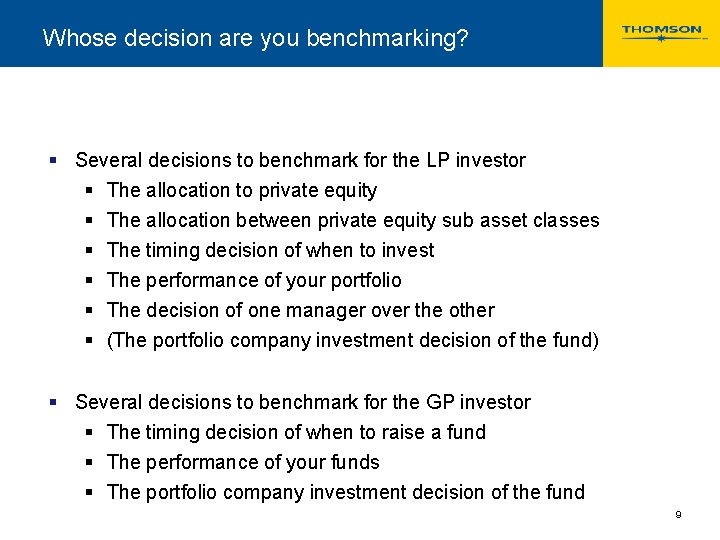 Whose decision are you benchmarking? § Several decisions to benchmark for the LP investor