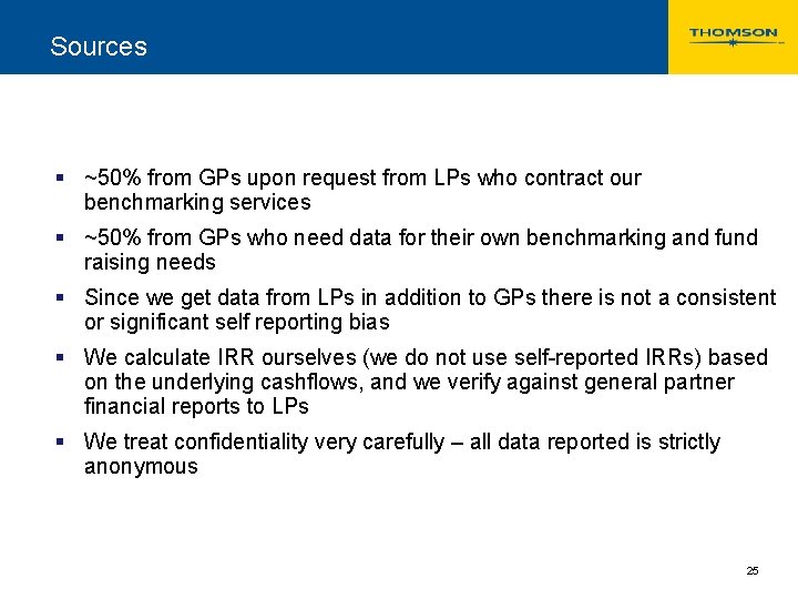 Sources § ~50% from GPs upon request from LPs who contract our benchmarking services