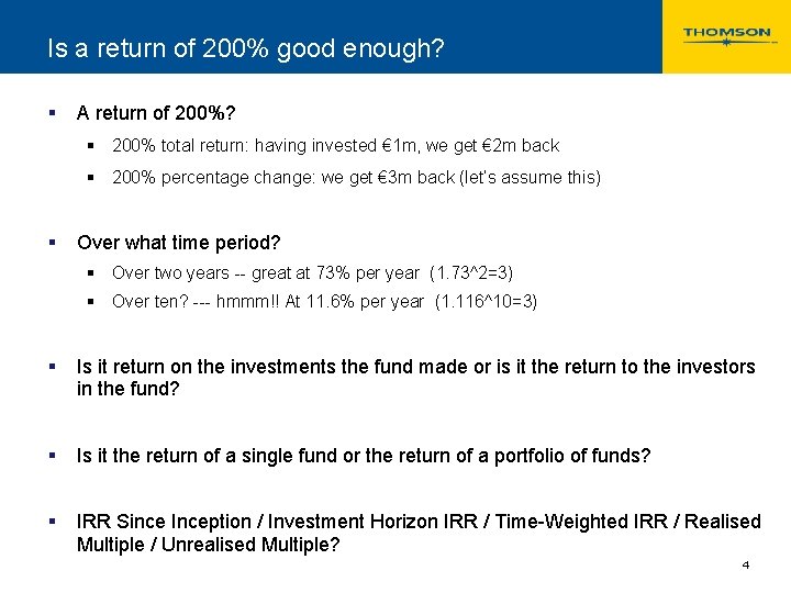 Is a return of 200% good enough? § A return of 200%? § 200%