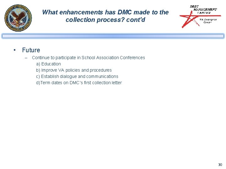 What enhancements has DMC made to the collection process? cont’d • Future – Continue