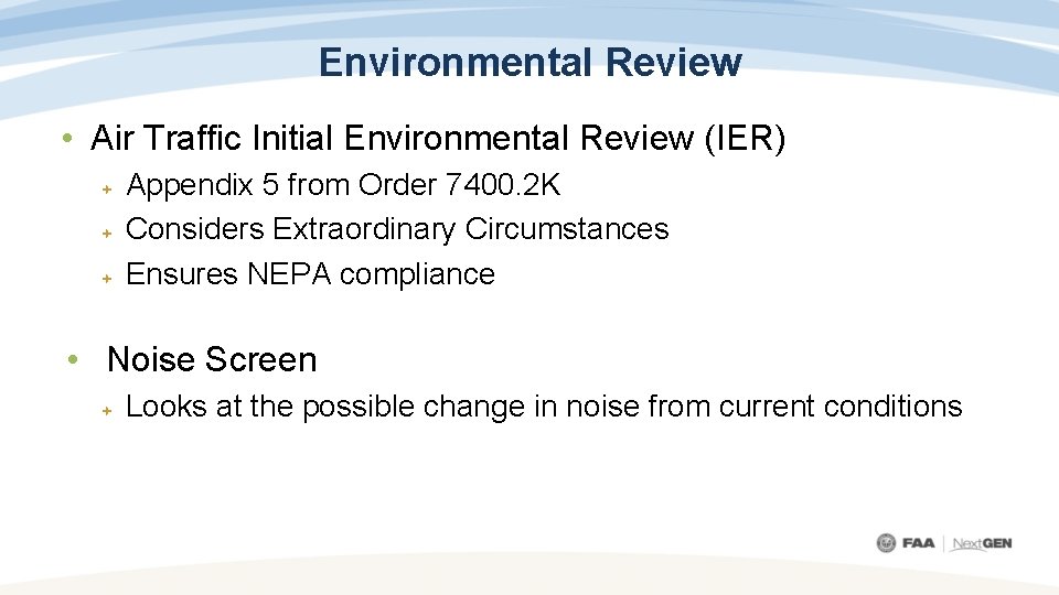 Environmental Review • Air Traffic Initial Environmental Review (IER) Appendix 5 from Order 7400.