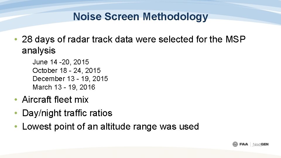 Noise Screen Methodology • 28 days of radar track data were selected for the