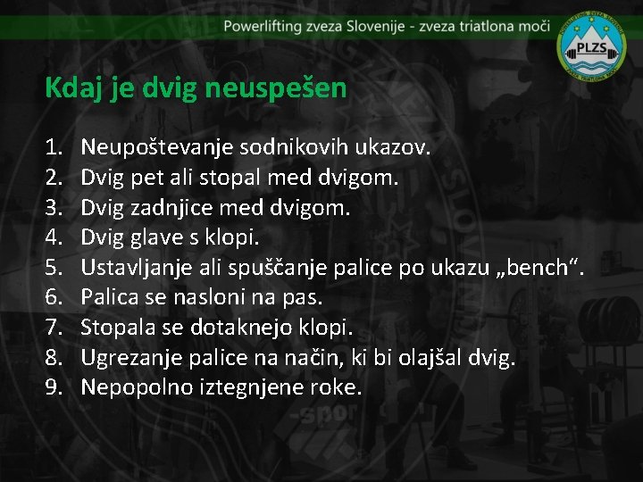 Kdaj je dvig neuspešen 1. 2. 3. 4. 5. 6. 7. 8. 9. Neupoštevanje