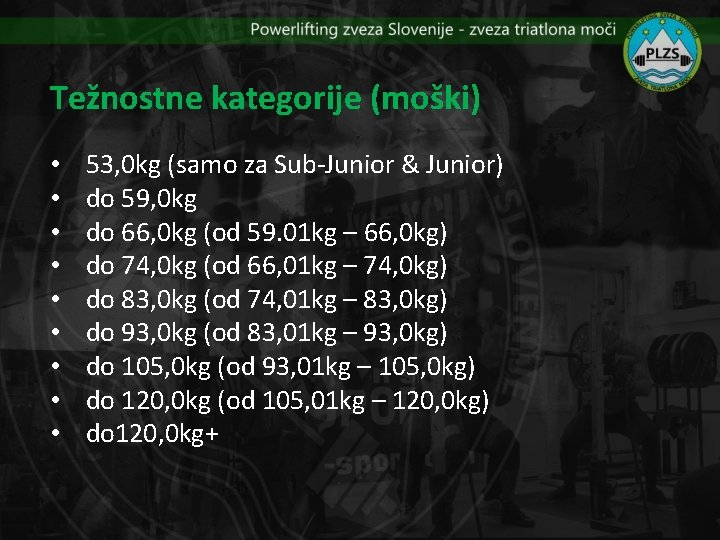 Težnostne kategorije (moški) • • • 53, 0 kg (samo za Sub-Junior & Junior)