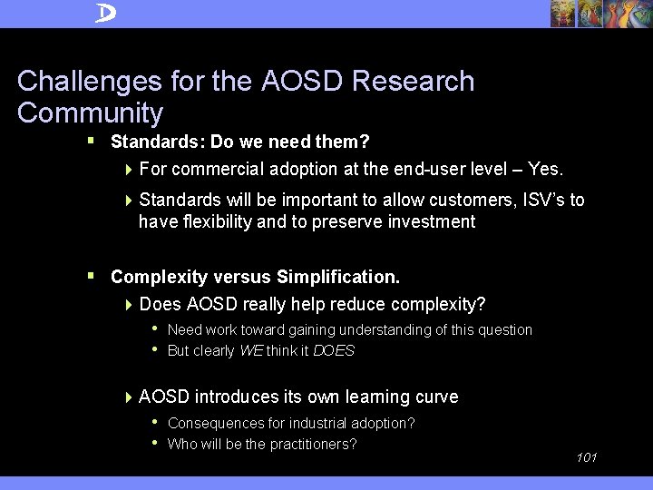 Challenges for the AOSD Research Community § Standards: Do we need them? 4 For