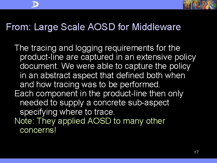 From: Large Scale AOSD for Middleware The tracing and logging requirements for the product-line