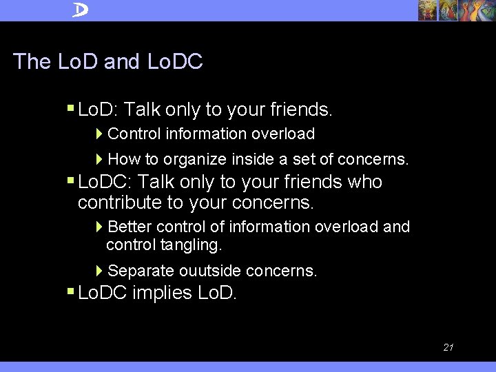 The Lo. D and Lo. DC § Lo. D: Talk only to your friends.