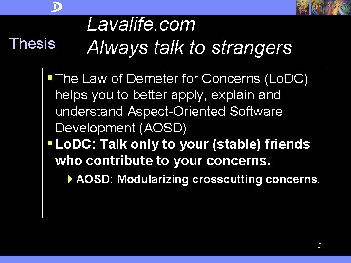 Thesis Lavalife. com Always talk to strangers § The Law of Demeter for Concerns