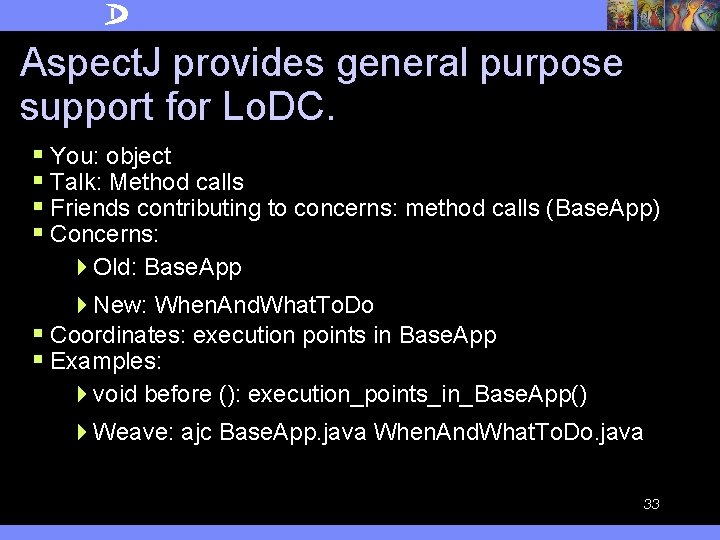 Aspect. J provides general purpose support for Lo. DC. § You: object § Talk: