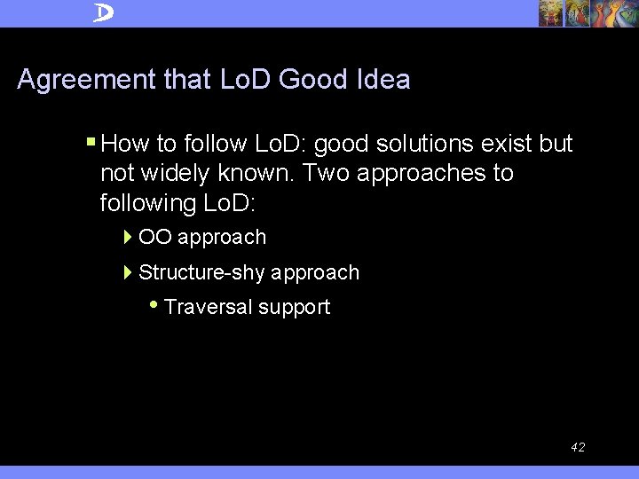 Agreement that Lo. D Good Idea § How to follow Lo. D: good solutions