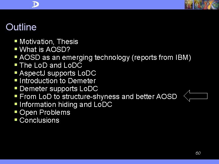 Outline § Motivation, Thesis § What is AOSD? § AOSD as an emerging technology