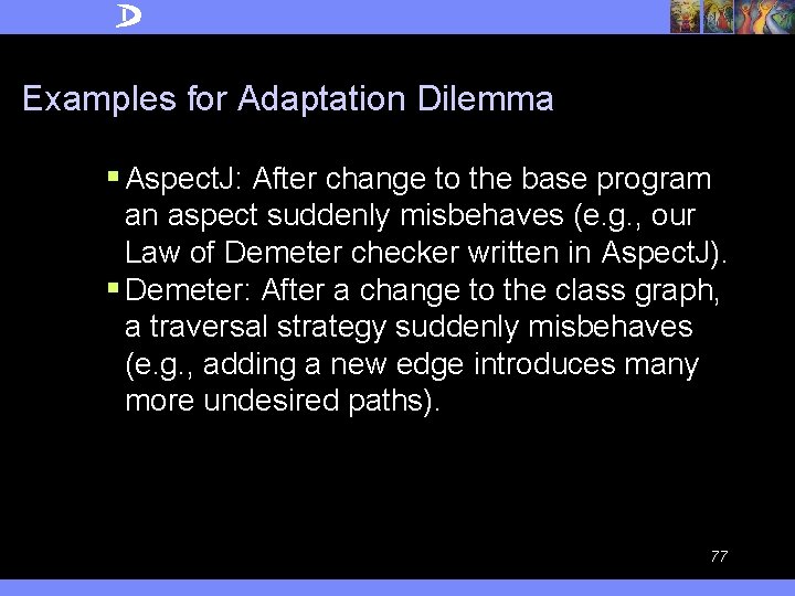 Examples for Adaptation Dilemma § Aspect. J: After change to the base program an