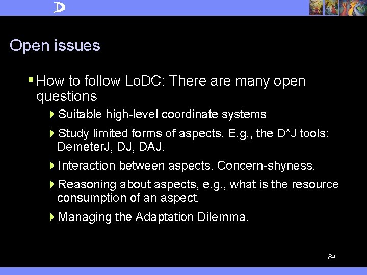 Open issues § How to follow Lo. DC: There are many open questions 4
