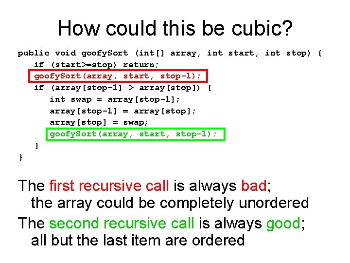 How could this be cubic? public void goofy. Sort (int[] array, int start, int
