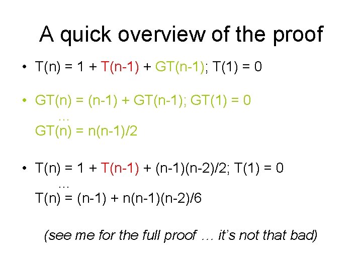 A quick overview of the proof • T(n) = 1 + T(n-1) + GT(n-1);