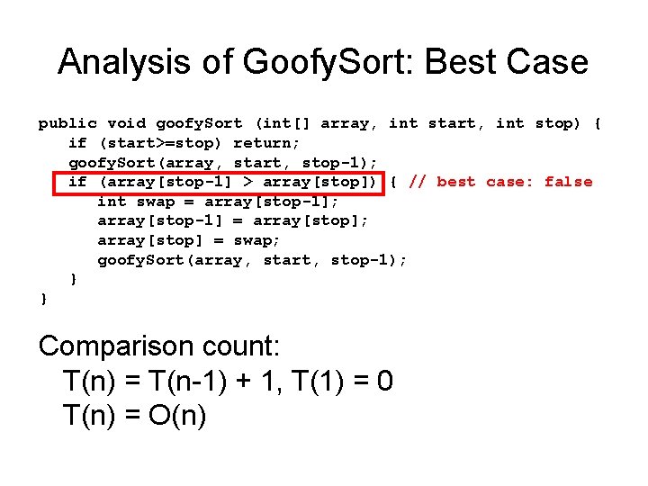 Analysis of Goofy. Sort: Best Case public void goofy. Sort (int[] array, int start,