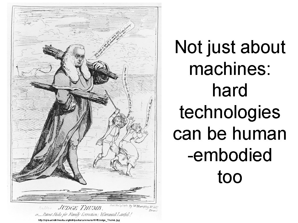 Not just about machines: hard technologies can be human -embodied too http: //upload. wikimedia.