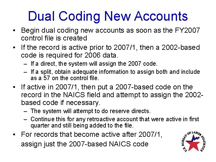 Dual Coding New Accounts • Begin dual coding new accounts as soon as the