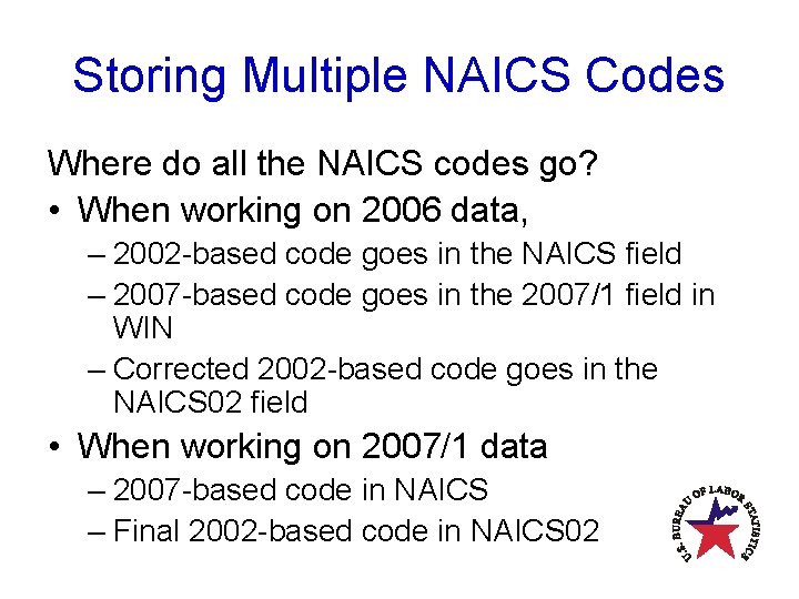 Storing Multiple NAICS Codes Where do all the NAICS codes go? • When working